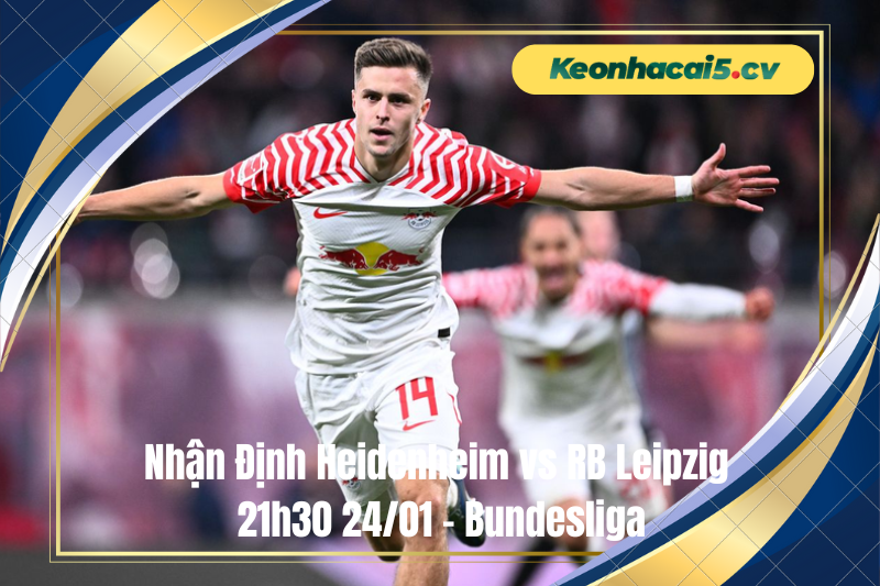 Đội hình dự kiến trước trận Heidenheim vs RB Leipzig Đội hình dự kiến trước trận Heidenheim vs RB Leipzig